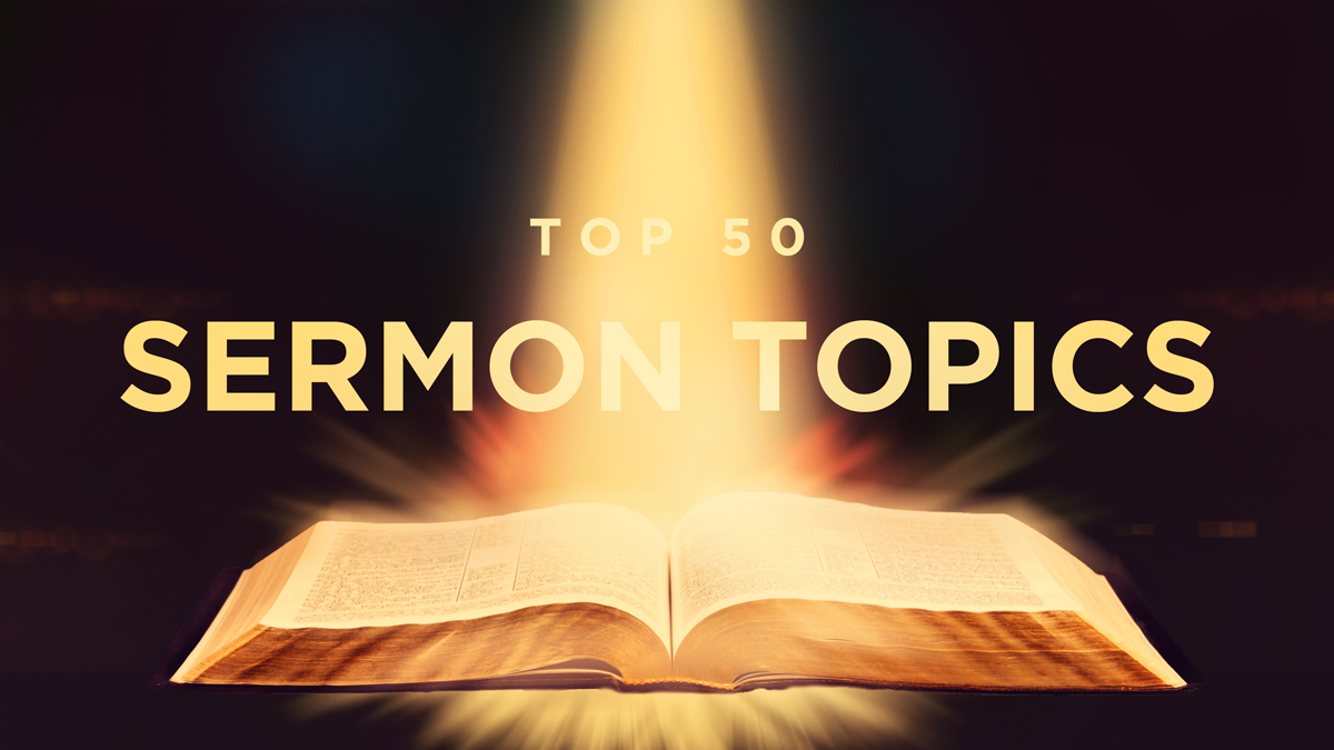 Top 50 Sermon Themes Of All Time Sharefaith Magazine