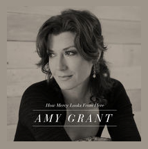 Amy_Grant_How_Mercy_Looks_From_Here