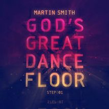 Martin_Smith_God's_Great_Dancefloor