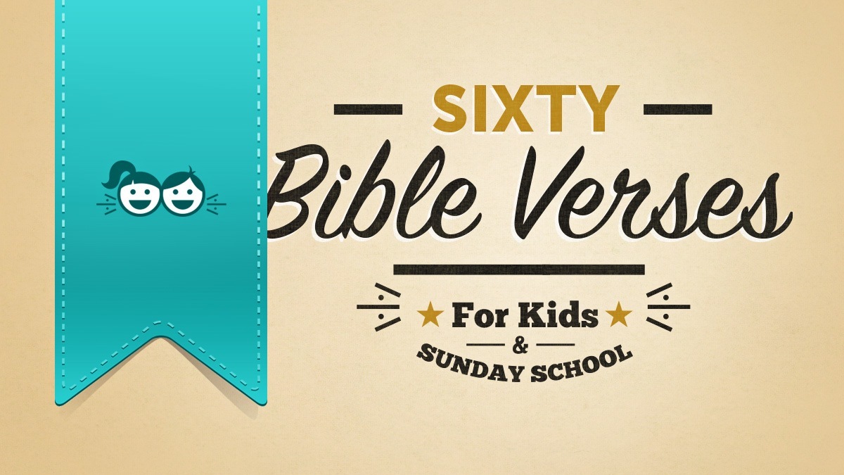 60 Bible Verses For Kids And Sunday School