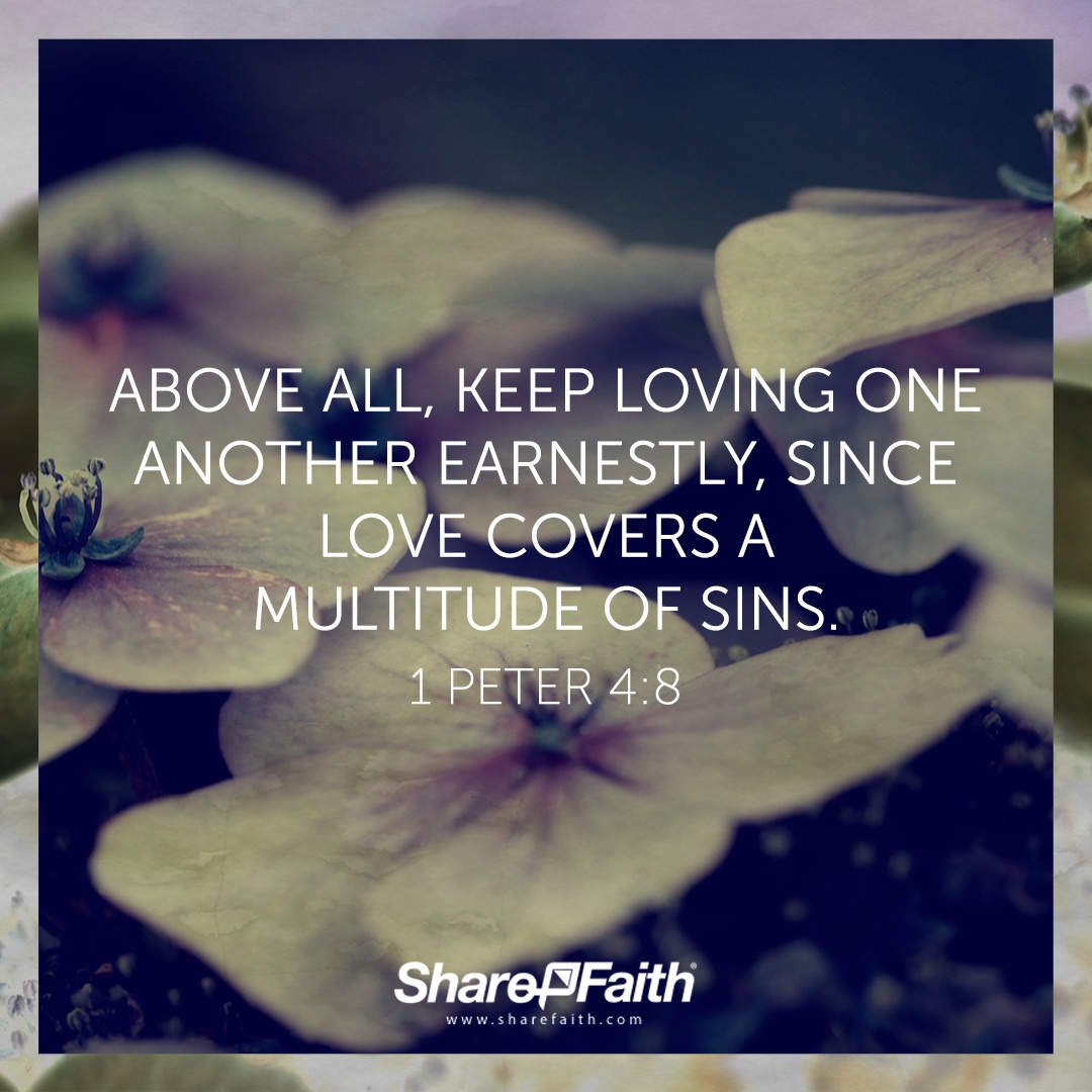 1 Peter 4:8 - Top 50 Bible Verses for Mother's Day - Sharefaith