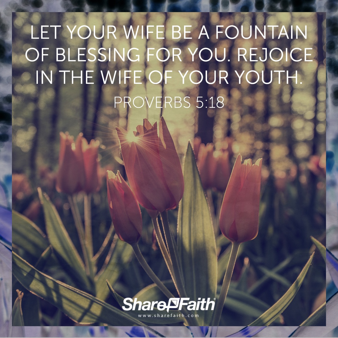 Proverbs 5:18 - Top 50 Bible Verses for Mother's Day - Sharefaith