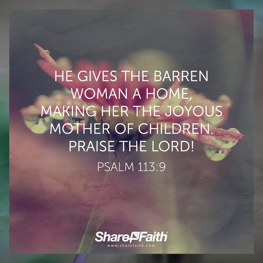 Psalm 113:9 - Top 50 Bible Verses for Mother's Day - Sharefaith